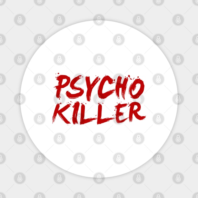 Psycho Killer Magnet by NotoriousMedia